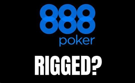 is 888poker rigged